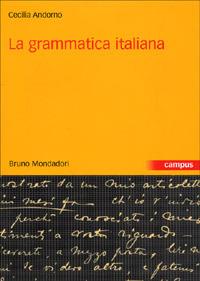 La grammatica italiana - Cecilia M. Andorno - Libro Mondadori Bruno 2003, Campus | Libraccio.it