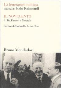 La letteratura italiana. Il Novecento. Vol. 1: Da Pascoli a Montale  - Libro Mondadori Bruno 2004, Sintesi | Libraccio.it