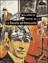 Le filosofie del Novecento - Giovanni Fornero, Salvatore Tassinari - Libro Mondadori Bruno 2004, Economica | Libraccio.it