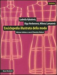 Enciclopedia illustrata della moda - Ludmila Kybalovà, Olga Herbenovà, Milena Lamarovà - Libro Mondadori Bruno 2004, Economica | Libraccio.it