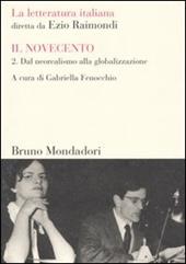 La letteratura italiana. Il Novecento. Vol. 2: Dal neorealismo alla globalizzazione