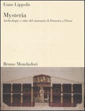 Mysteria. Archeologia e culto del santuario di Demetra a Eleusi