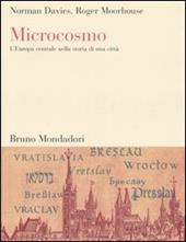 Microcosmo. L'Europa centrale nella storia di una città