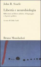 Libertà e neurobiologia. Riflessioni sul libero arbitrio, il linguaggio e il potere politico