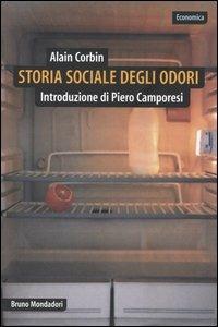 Storia sociale degli odori - Alain Corbin - Libro Mondadori Bruno 2005, Economica | Libraccio.it