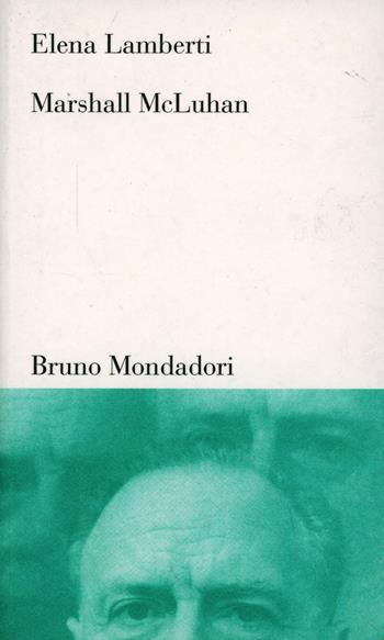 Marshall McLuhan. Tra letteratura, arte e media - Elena Lamberti - Libro Mondadori Bruno 2000, Testi e pretesti | Libraccio.it