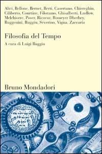 Filosofia del tempo  - Libro Mondadori Bruno 1998, Sintesi | Libraccio.it