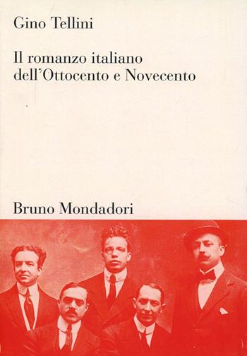 Il romanzo italiano dell'Ottocento e Novecento - Gino Tellini - Libro Mondadori Bruno 2003, Sintesi | Libraccio.it
