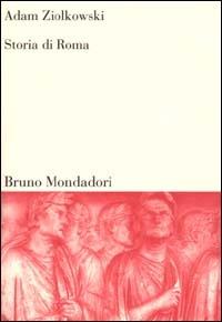 Storia di Roma - Adam Ziólkowski - Libro Mondadori Bruno 2002, Sintesi | Libraccio.it