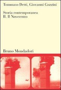 Storia contemporanea. Vol. 2: Il Novecento - Tommaso Detti, Giovanni Gozzini - Libro Mondadori Bruno 2006, Sintesi | Libraccio.it