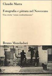 Fotografia e pittura nel Novecento. Una storia «Senza combattimento»