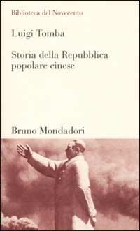 Storia della Repubblica popolare cinese - Luigi Tomba - Libro Mondadori Bruno 2002, Biblioteca del Novecento | Libraccio.it