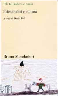 Psicoanalisi e cultura  - Libro Mondadori Bruno 2002, TSC. Tavistock studi clinici | Libraccio.it