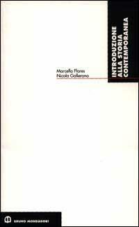 Introduzione alla storia contemporanea - Marcello Flores, Nicola Gallerano - Libro Mondadori Bruno 1998, Strumenti | Libraccio.it