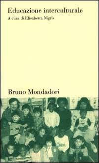 Educazione interculturale  - Libro Mondadori Bruno 2000, Testi e pretesti | Libraccio.it