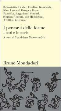 I percorsi delle forme. I testi e le teorie  - Libro Mondadori Bruno 1998, Testi e pretesti | Libraccio.it