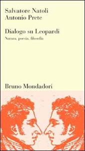 Dialogo su Leopardi. Natura, poesia, filosofia