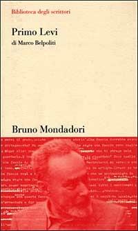 Primo Levi - Marco Belpoliti - Libro Mondadori Bruno 1998, Biblioteca degli scrittori | Libraccio.it