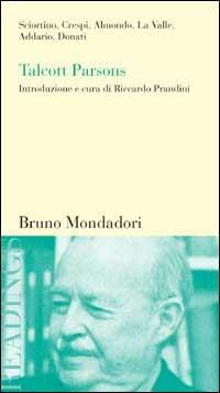 Talcott Parsons  - Libro Mondadori Bruno 1998, Readings | Libraccio.it