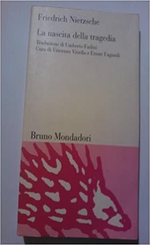 La nascita della tragedia - Friedrich Nietzsche - Libro Edizioni Scolastiche Bruno Mondadori 1996 | Libraccio.it
