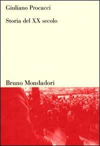 Storia del XX secolo - Giuliano Procacci - Libro Mondadori Bruno 2001, Sintesi | Libraccio.it