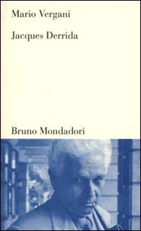 Jacques Derrida - Mario Vergani - Libro Mondadori Bruno 2000, Testi e pretesti | Libraccio.it