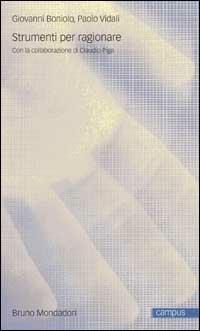 Strumenti per ragionare - Giovanni Boniolo, Paolo Vidali - Libro Mondadori Bruno 2002, Campus | Libraccio.it