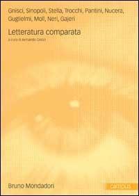 Letteratura comparata  - Libro Mondadori Bruno 2005, Campus | Libraccio.it