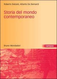 Storia del mondo contemporaneo - Roberto Balzani, Alberto De Bernardi - Libro Mondadori Bruno 2003, Campus | Libraccio.it