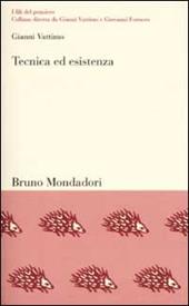 Tecnica ed esistenza. Una mappa filosofica del Novecento