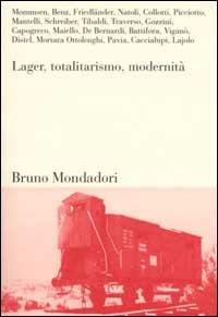 Lager, totalitarismo, modernità  - Libro Mondadori Bruno 2002, Sintesi | Libraccio.it