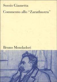 Commento allo Zarathustra - Sossio Giametta - Libro Mondadori Bruno 1998, Sintesi | Libraccio.it