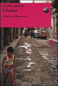 L'Avana - Claudia Lightfoot - Libro Mondadori Bruno 2004, Luoghi | Libraccio.it