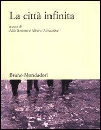 La città infinita - ABRUZZESE A. - Libro Mondadori Bruno 2004, Sintesi | Libraccio.it