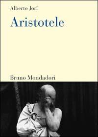 Aristotele - Alberto Jori - Libro Mondadori Bruno 2003, Sintesi | Libraccio.it