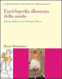 Enciclopedia illustrata della moda - Ludmila Kybalovà, Olga Herbenovà, Milena Lamarovà - Libro Mondadori Bruno 2002, Dizionari | Libraccio.it