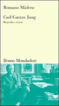 Carl Gustav Jung. Biografia e teoria - Romano Màdera - Libro Mondadori Bruno 1998, Testi e pretesti | Libraccio.it