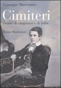 Cimiteri. Storie di rimpianti e di follie - Giuseppe Marcenaro - Libro Mondadori Bruno 2008 | Libraccio.it