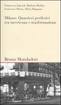 Milano. Quartieri periferici tra incertezza e trasformazione  - Libro Mondadori Bruno 2005, Testi e pretesti | Libraccio.it