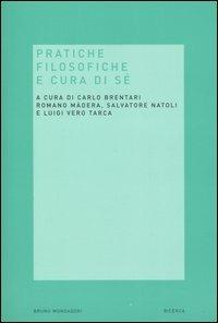 Pratiche filosofiche e cura di sé  - Libro Mondadori Bruno 2006, Ricerca | Libraccio.it