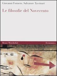 Le filosofie del Novecento vol. 1-2 - Giovanni Fornero, Salvatore Tassinari - Libro Mondadori Bruno 2006, Economica | Libraccio.it