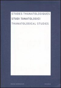 Studi tanatologici (2006). Ediz. italiana, inglese, francese. Vol. 2  - Libro Mondadori Bruno 2007, Ricerca | Libraccio.it