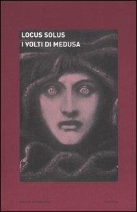Locus solus. Vol. 4: I volti di Medusa  - Libro Mondadori Bruno 2006, Ricerca | Libraccio.it
