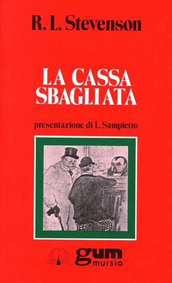 La cassa sbagliata - Robert Louis Stevenson - Libro Mursia 2022, Grande Universale Mursia. Letture | Libraccio.it