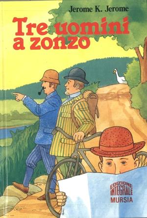 Tre uomini a zonzo - Jerome K. Jerome - Libro Ugo Mursia Editore 1989, Corticelli. Opere di vari autori | Libraccio.it