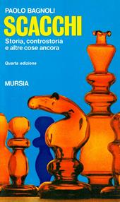 Scacchi matti. Storia, controstoria e altre cose ancora