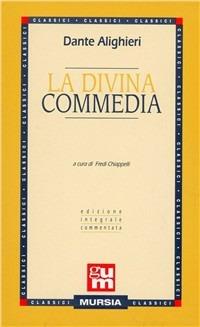 La Divina Commedia - Dante Alighieri, CHIAPPELLI, DANTE - Libro Ugo Mursia Editore 1989, Grande Universale Mursia | Libraccio.it