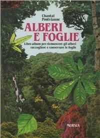 Alberi e foglie. Libro album per riconoscere gli alberi, raccogliere e conservare le foglie - Chantal Pontvianne - Libro Ugo Mursia Editore 1989, Invito all'attività | Libraccio.it