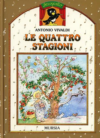Le quattro stagioni. Con MP3 scaricabile online - Antonio Vivaldi - Libro Mursia 1989, Beccogiallo musicale | Libraccio.it