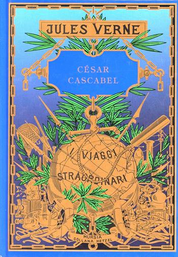 César Cascabel - Jules Verne - Libro Mursia 2014, Corticelli-Hetzel | Libraccio.it